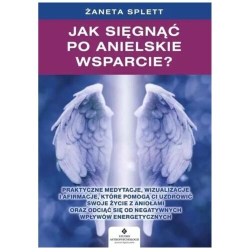 Jak sięgnąć po anielskie wsparcie?