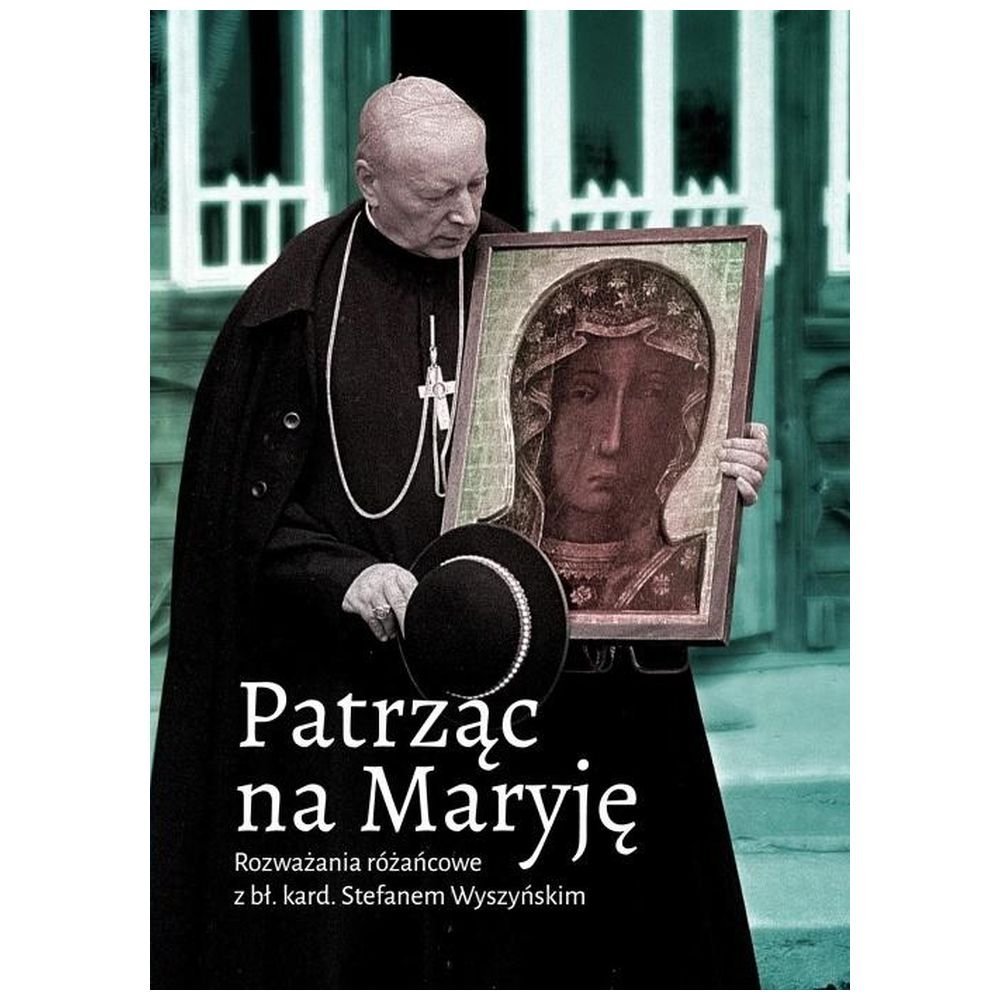 Patrząc na Maryję. Rozważania różańcowe...