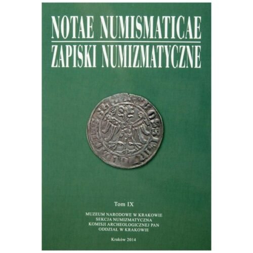 Notae Numismaticae. Zapiski Numizmatyczne T.9