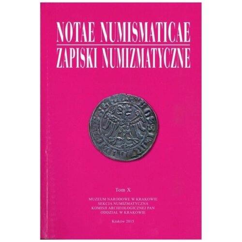 Notae Numismaticae. Zapiski Numizmatyczne T.10