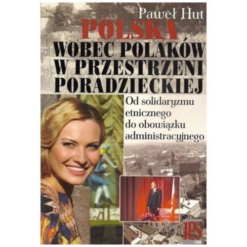 Polska wobec Polaków w przestrzeni poradzieckiej