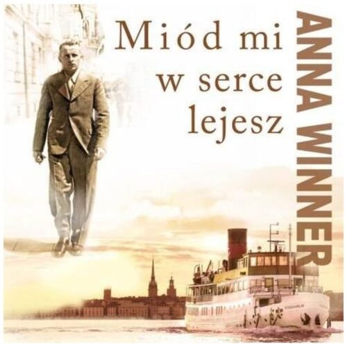 Miód mi w serce lejesz