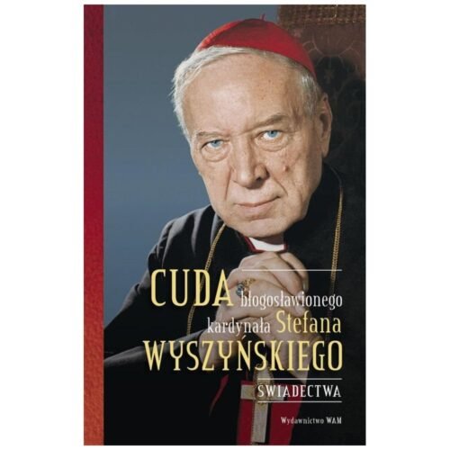 Cuda błogosławionego kardynała Stefana...