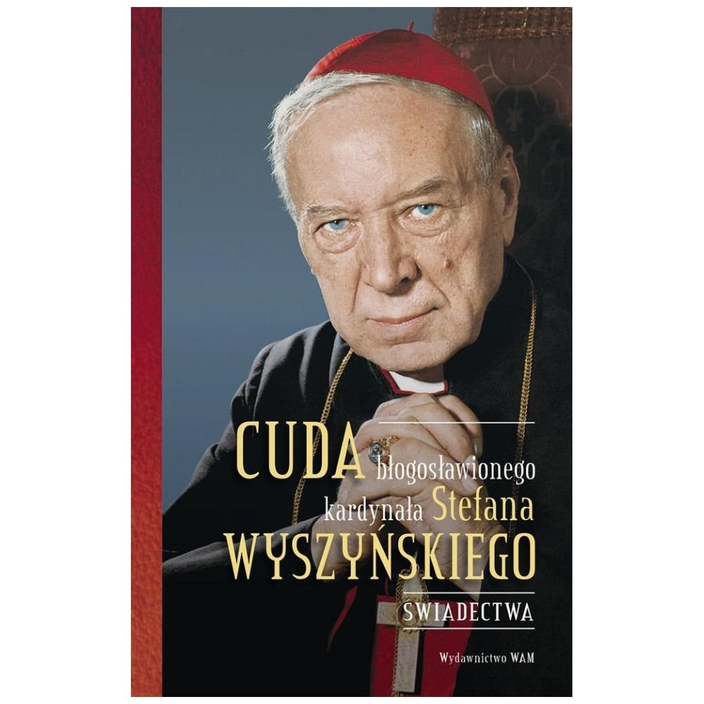 Cuda błogosławionego kardynała Stefana...