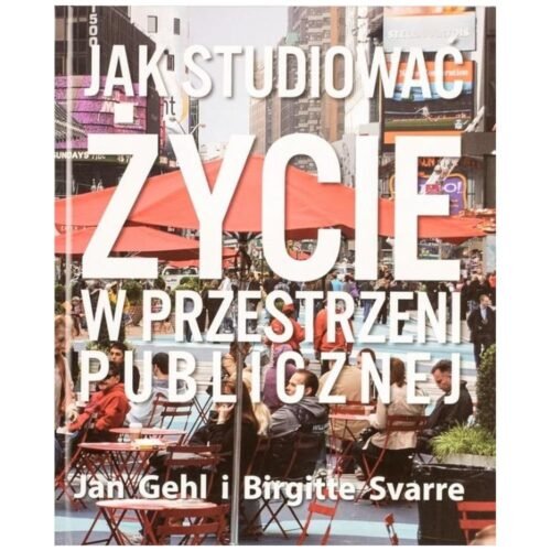 Jak studiować życie w przestrzeni publicznej