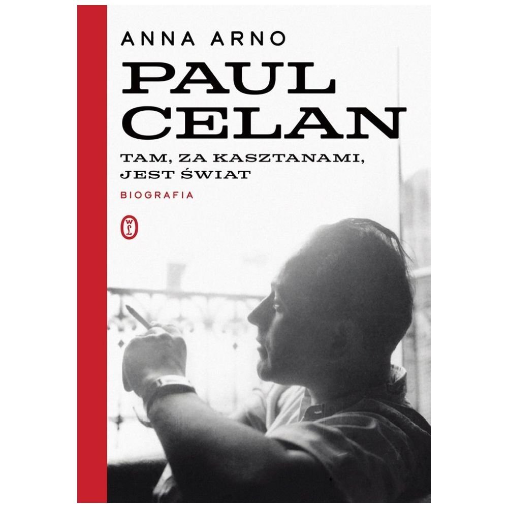 Paul Celan. Tam, za kasztanami, jest świat. Biogra