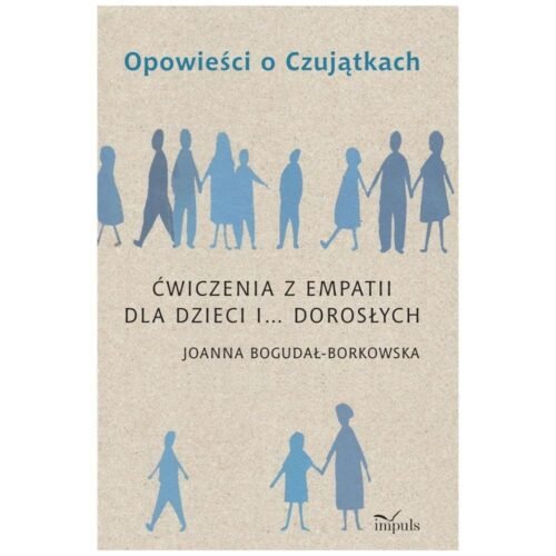 Opowieści o Czujątkach. Ćwiczenia z empatii dla..