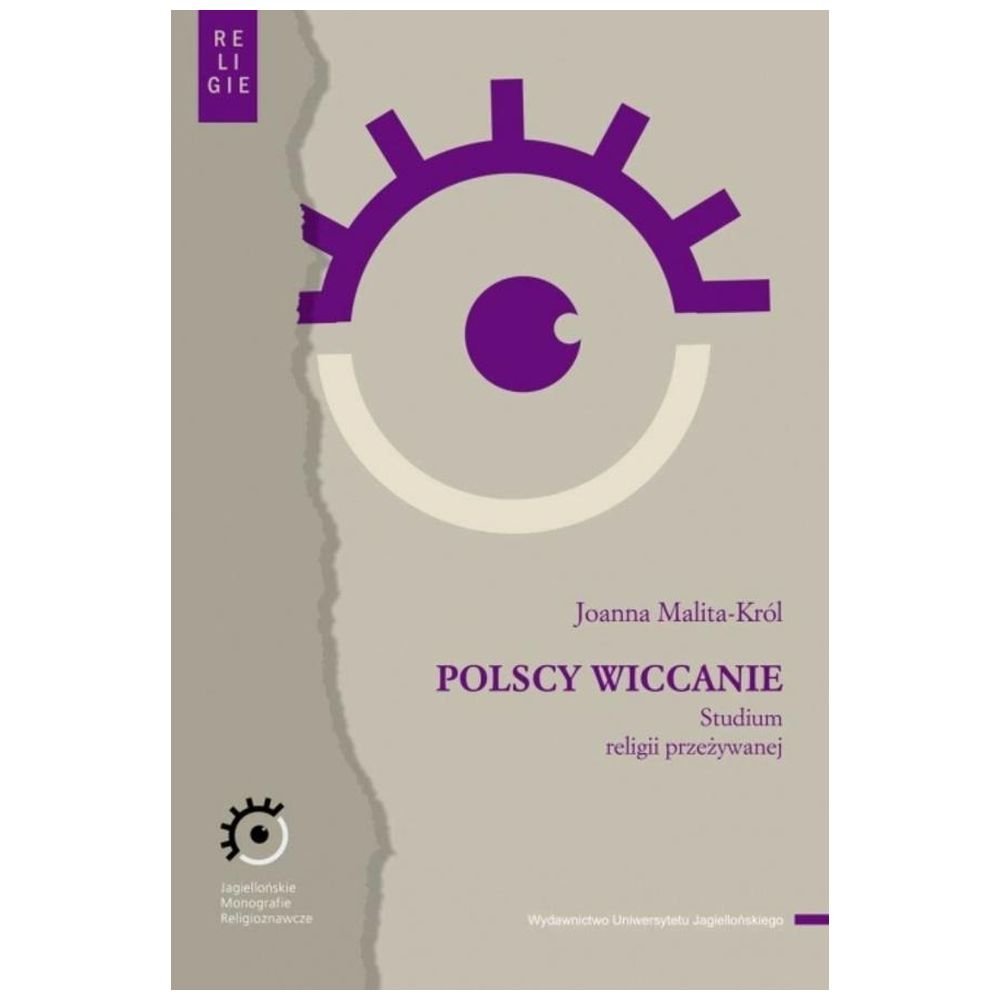 Polscy wiccanie. Studium religii przeżywanej