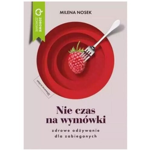 Nie czas na wymówki. Dieta dla zabieganych
