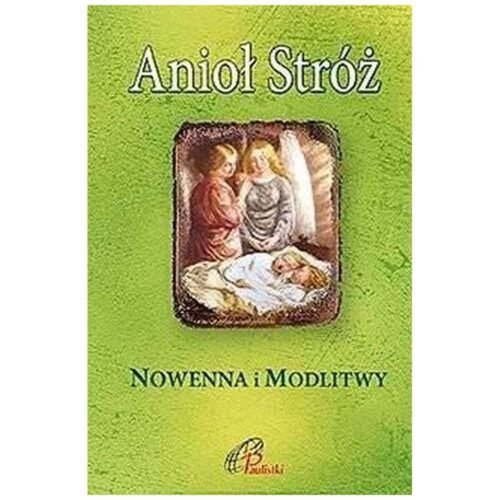 Anioł Stróż. Nowenna i modlitwy