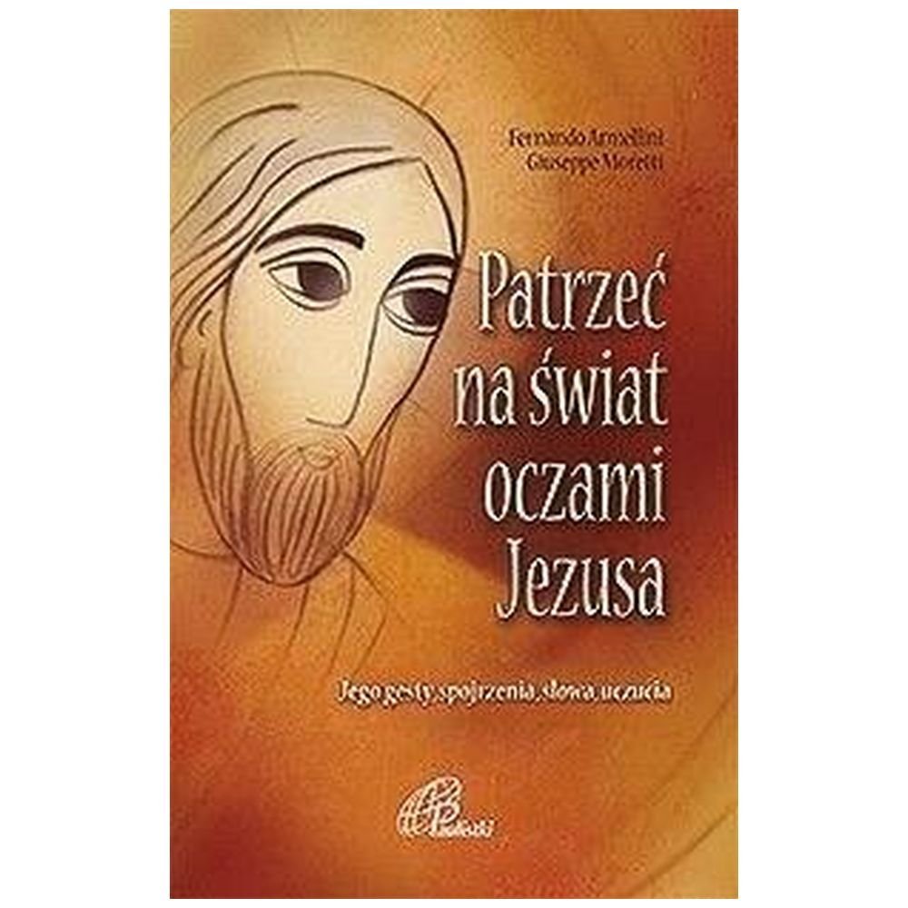 Patrzeć na świat oczami Jezusa