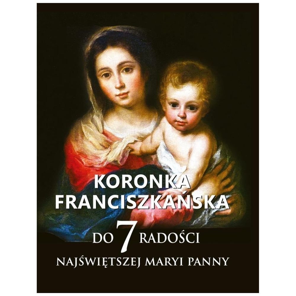 Koronka franciszkańska do siedmiu radości NMP