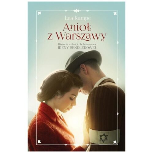 Anioł z Warszawy. Historia miłości i bohaterstwa
