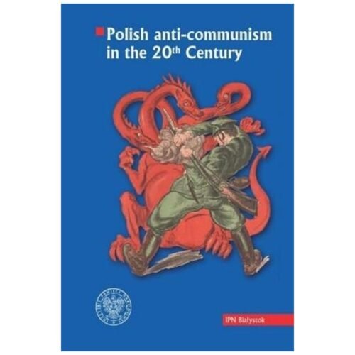 Polish anti-communism in the 20th Century