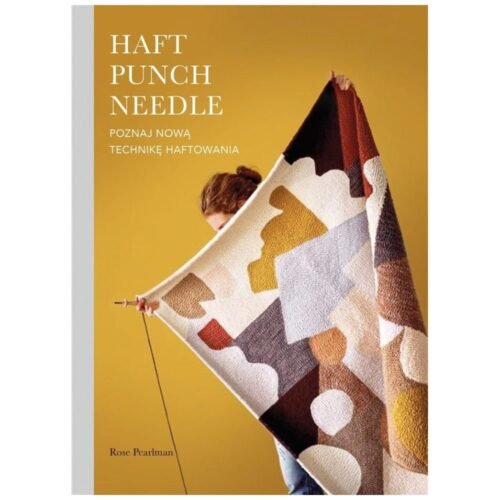 Haft Punch Needle. Poznaj nową technikę haftowania