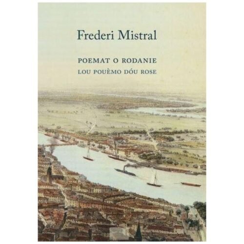 Poemat o Rodanie w XII pieśniach