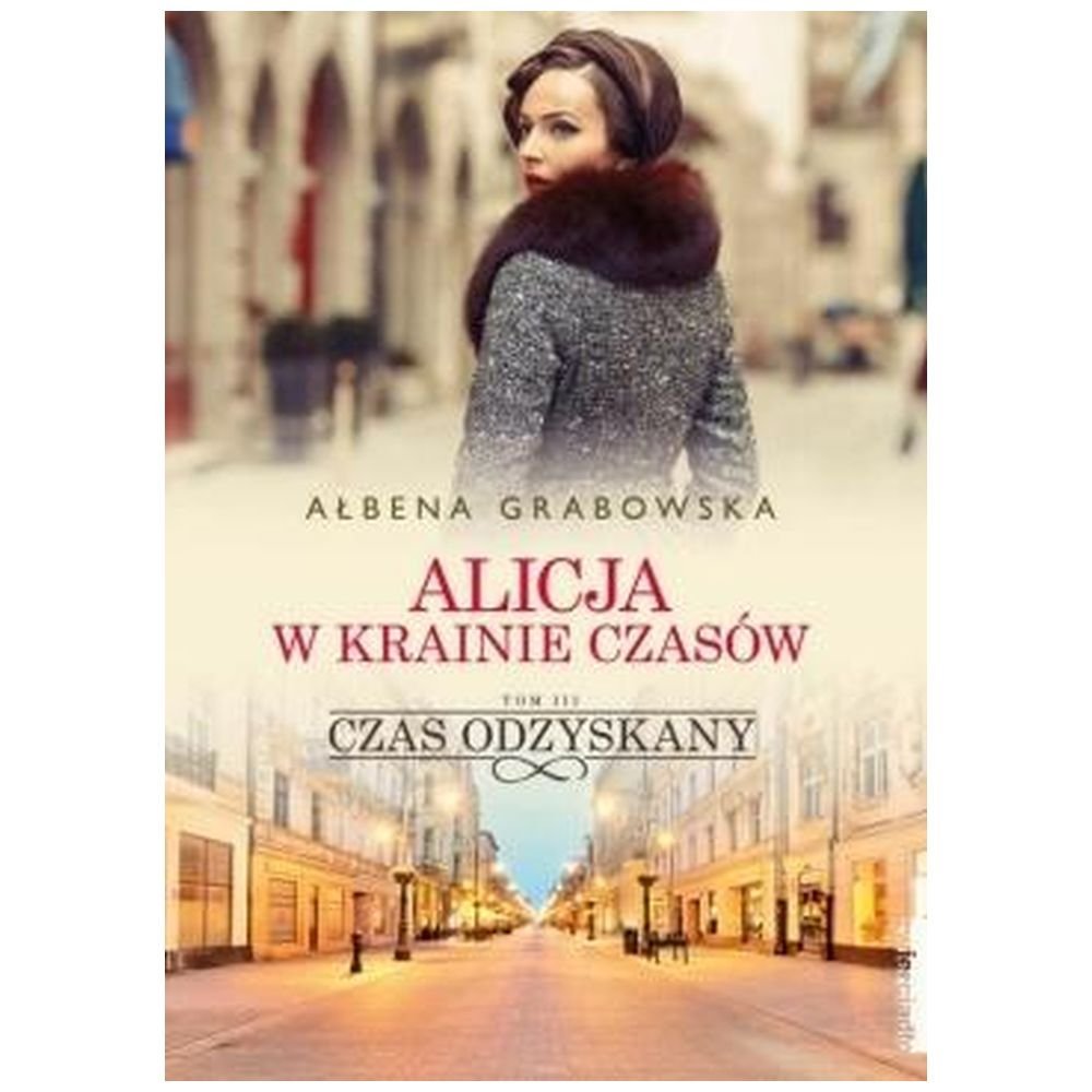 Alicja w krainie czasów T.3 Czas odzyskany