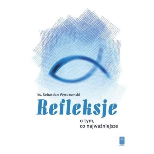 Refleksje o tym, co najważniejsze