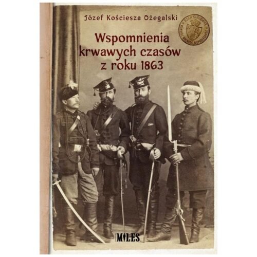 Wspomnienia krwawych czasów z roku 1863