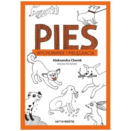 Pies. Wychowanie i pielęgnacja