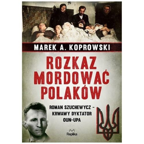 Rozkaz mordować Polaków