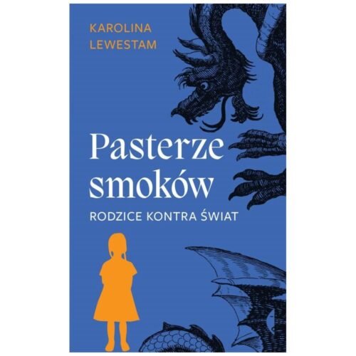 Pasterze smoków. Rodzice kontra świat