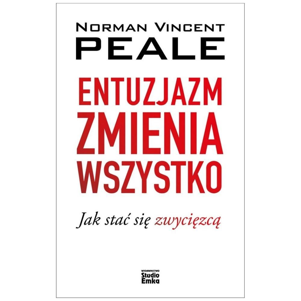 Entuzjazm zmienia wszystko. Jak stać się zwycięzcą