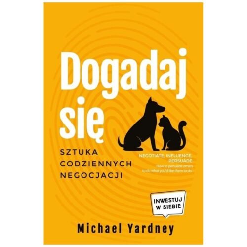 Dogadaj się. Sztuka codziennych negocjacji