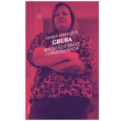 Gruba. Reportaż o wadze i uprzedzeniach