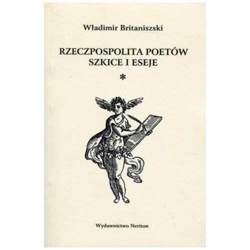 Rzeczpospolita poetów. Szkice i eseje