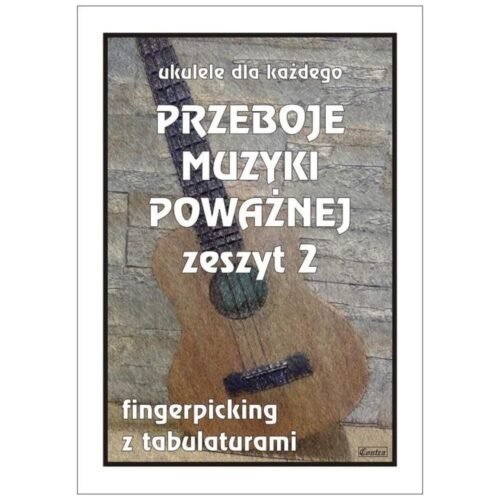 Przeboje muzyki poważnej na ukulele z.2