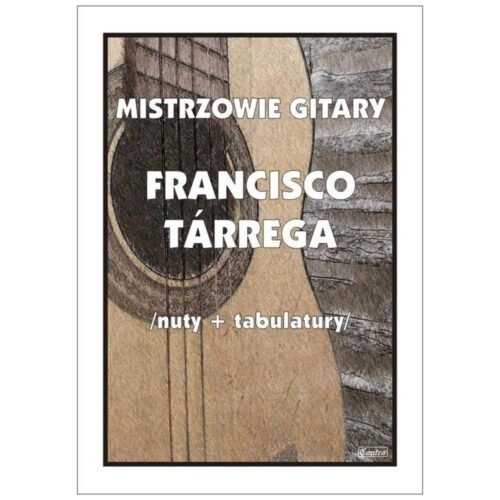 Mistrzowie gitary. Francisco Tarrega