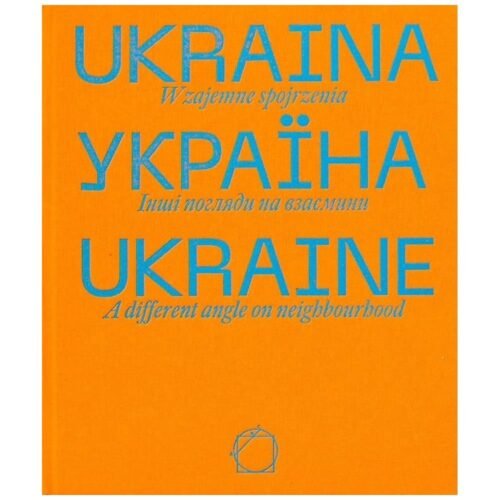 Ukraina. Wzajemne spojrzenia