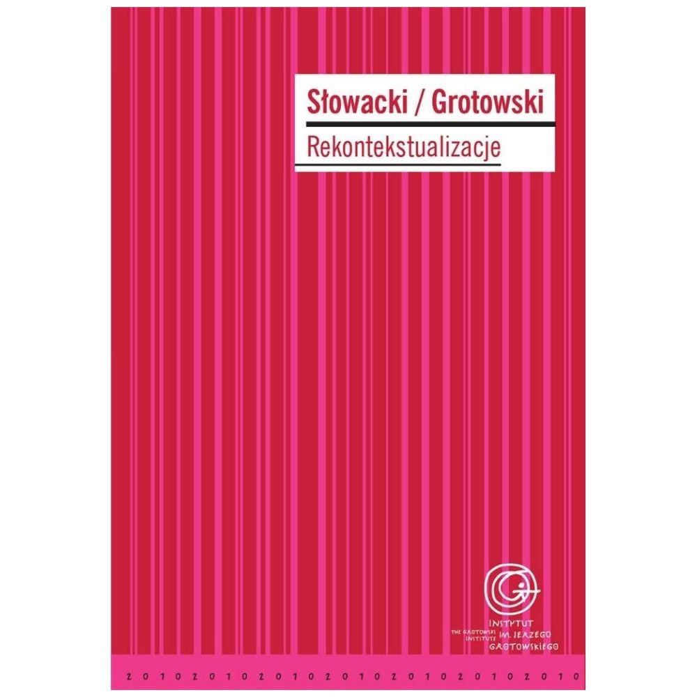 Słowacki/Grotowski. Rekontekstualizacje