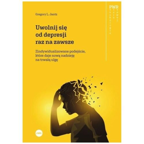 Uwolnij się od depresji raz na zawsze