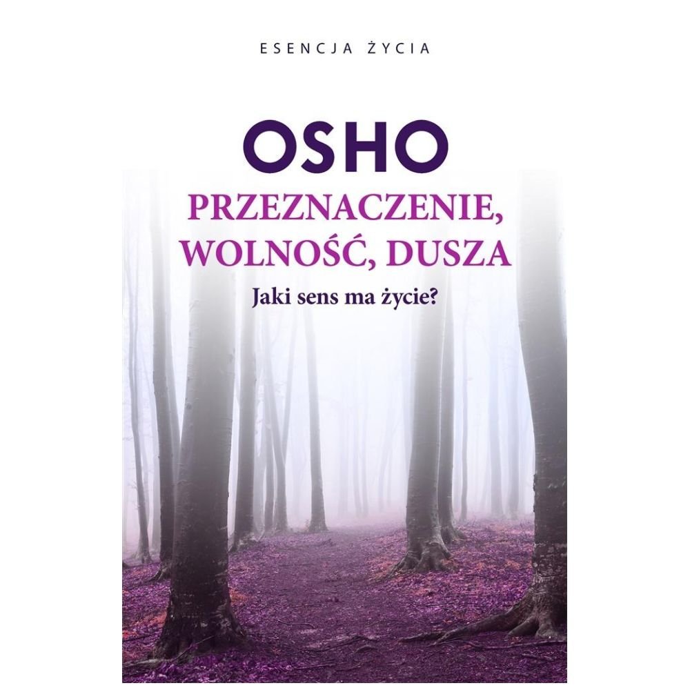 Przeznaczenie, wolność, dusza OSHO