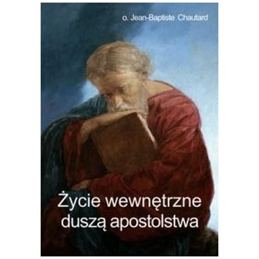 Życie wewnętrzne duszą apostolstwa