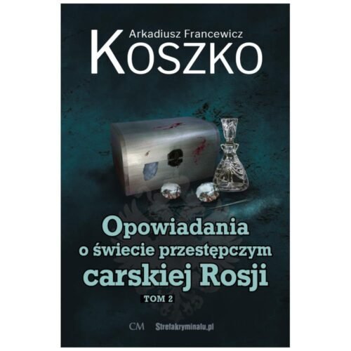 Opowiadania o świecie przestępczym carskiej... T.2