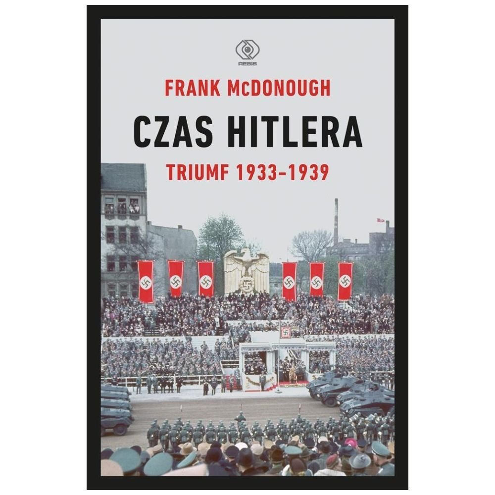 Czas Hitlera T.1 Triumf 1933-1939