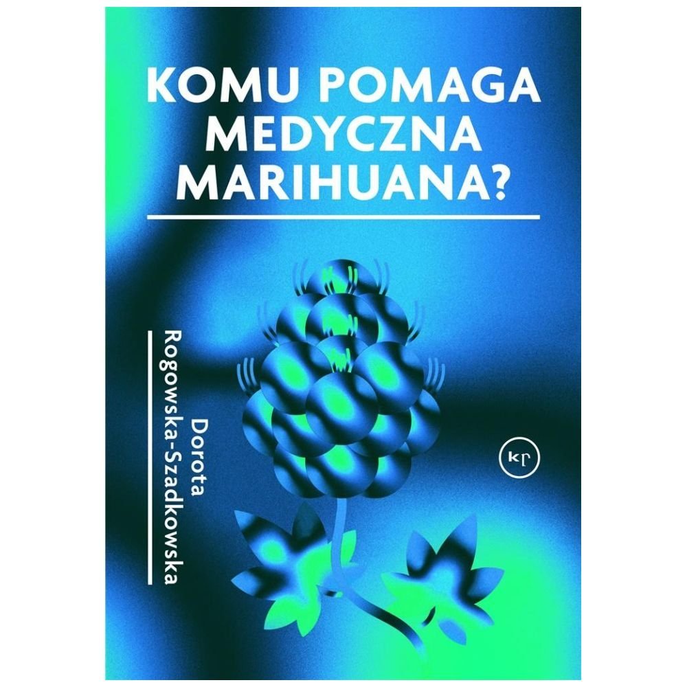 Komu pomaga medyczna marihuana?