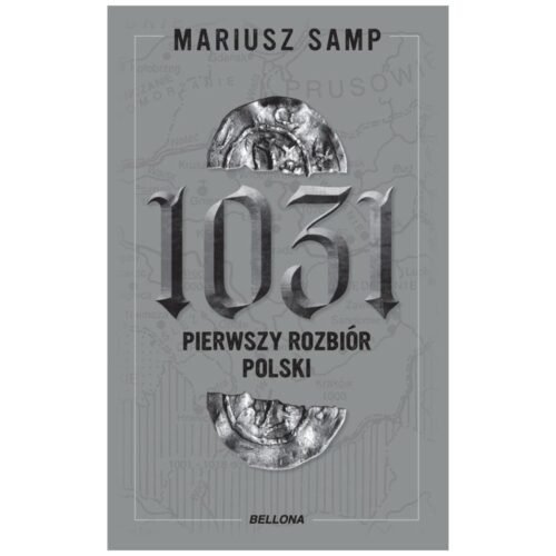 1031. Pierwszy rozbiór Polski