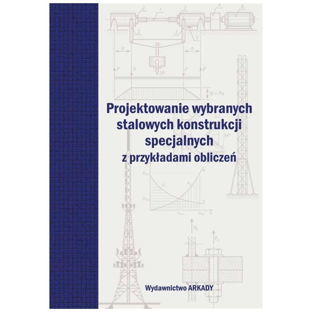 Projektowanie wybranych stalowych konstrukcji..