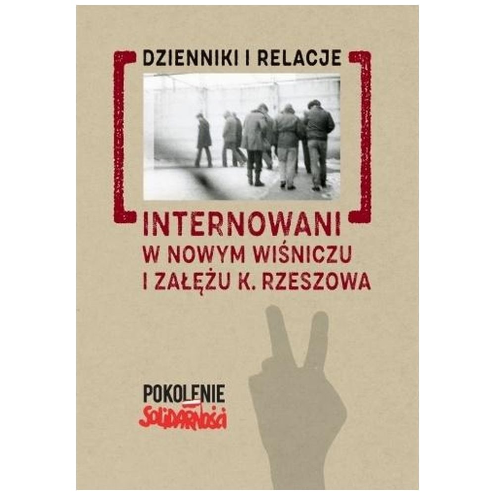Internowani w Nowym Wiśniczu i Załężu k. Rzeszowa