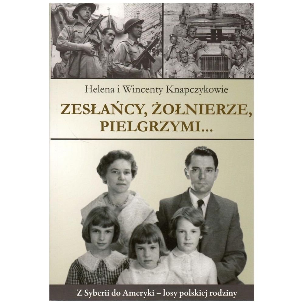 Zesłańcy, Żołnierze. Pielgrzymi...