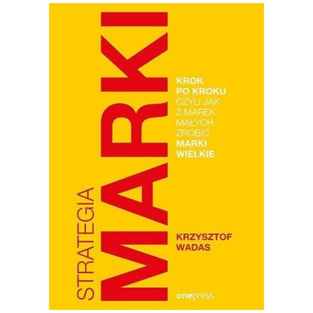 Strategia marki krok po kroku, czyli jak z marek..