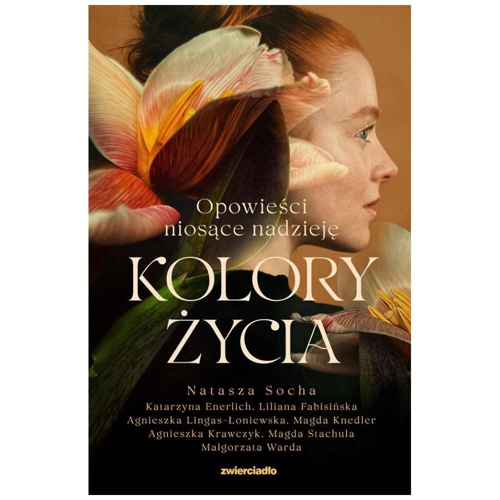 Kolory życia. Opowieści niosące nadzieję