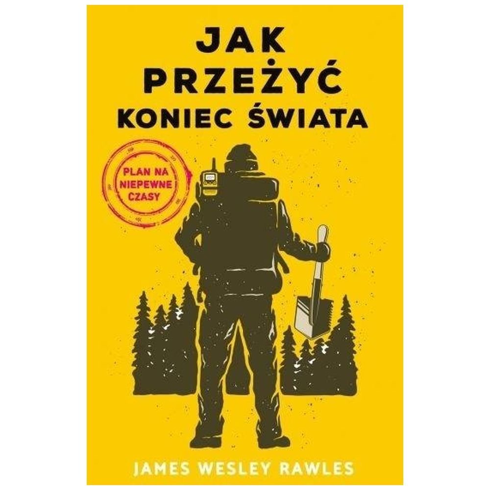 Jak przeżyć koniec świata. Plan na niepewne czasy
