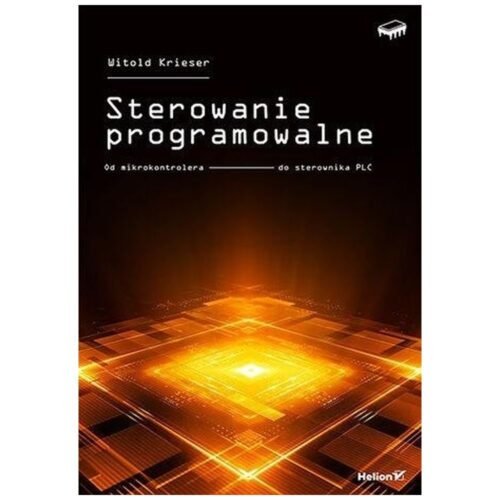 Sterowanie programowalne. Od mikrokontrolera do...