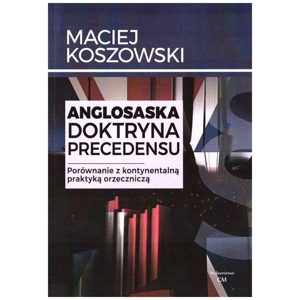 Anglosaska doktryna precedensu. Porównanie...