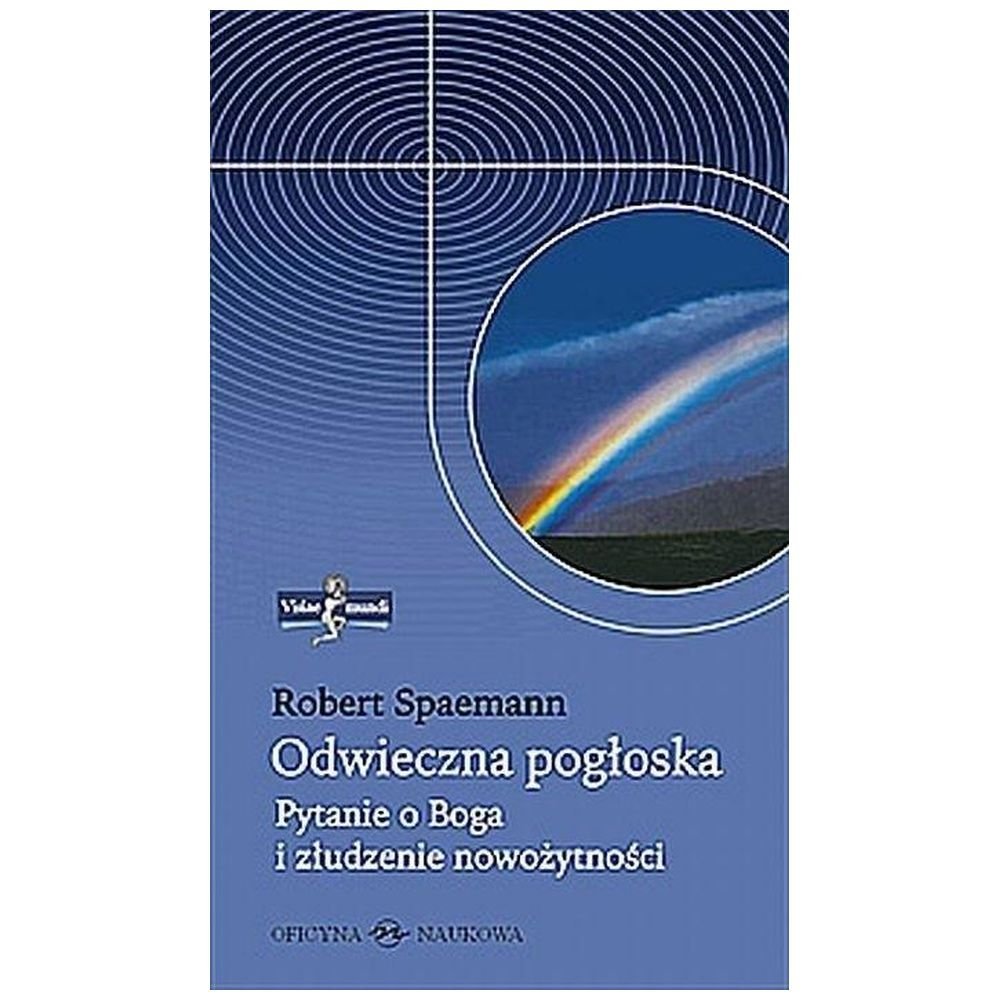 Visiae mundi T.1 Odwieczna pogłoska. Pytanie o ...